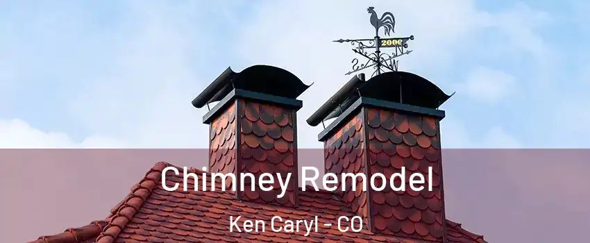  Chimney Remodel Ken Caryl - CO