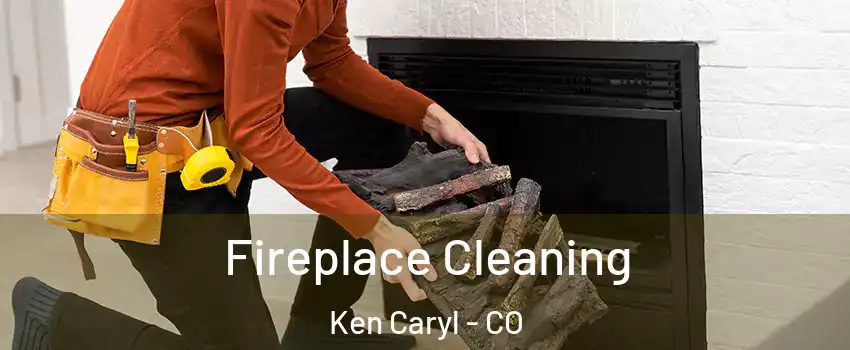  Fireplace Cleaning Ken Caryl - CO