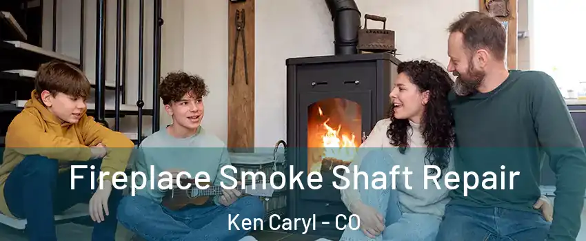  Fireplace Smoke Shaft Repair Ken Caryl - CO