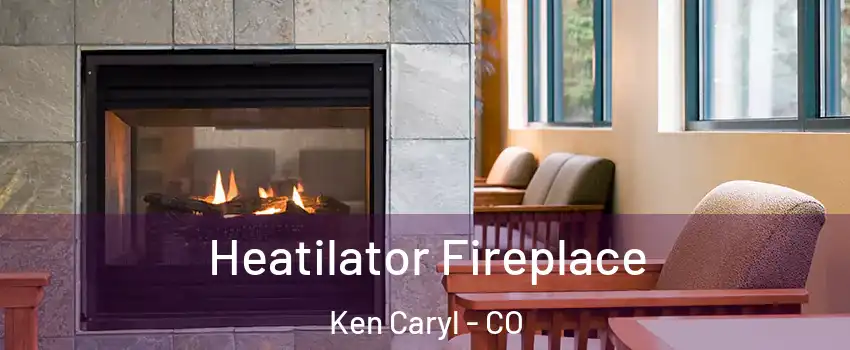  Heatilator Fireplace Ken Caryl - CO