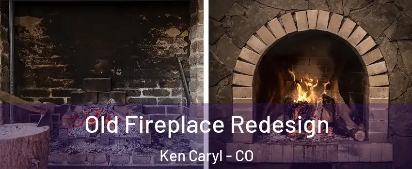  Old Fireplace Redesign Ken Caryl - CO